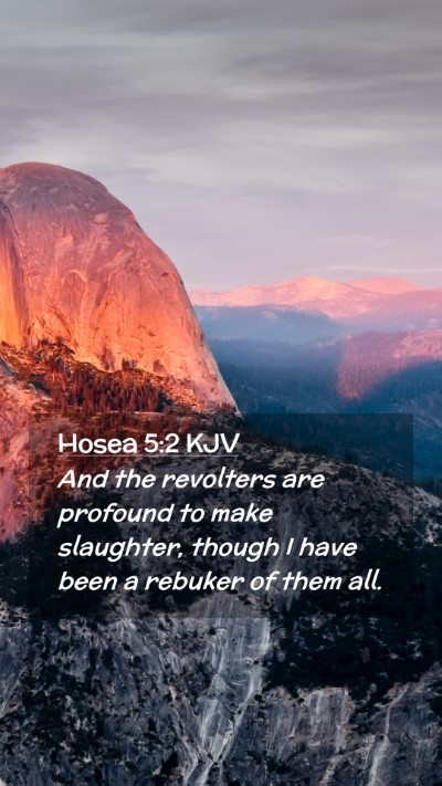 Picture 02 - Hosea 5:2 KJV Mobile Phone Wallpaper - And the revolters are profound to make slaughter, - Mobile Bible Verse Wallpaper