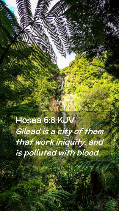 Picture 02 - Hosea 6:8 KJV Mobile Phone Wallpaper - Gilead is a city of them that work iniquity, and - Mobile Bible Verse Wallpaper