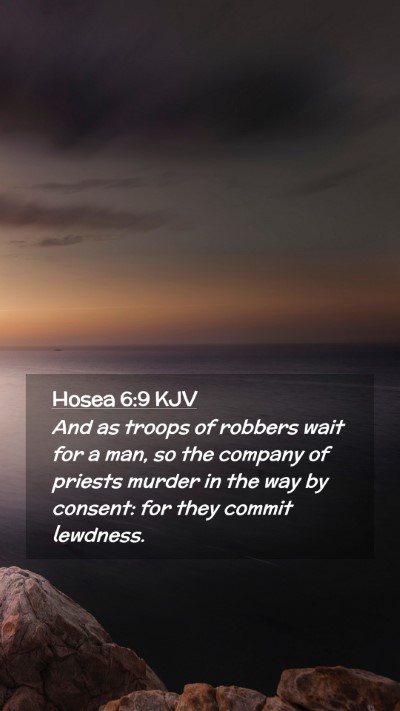 Picture 02 - Hosea 6:9 KJV Mobile Phone Wallpaper - And as troops of robbers wait for a man, so the - Mobile Bible Verse Wallpaper