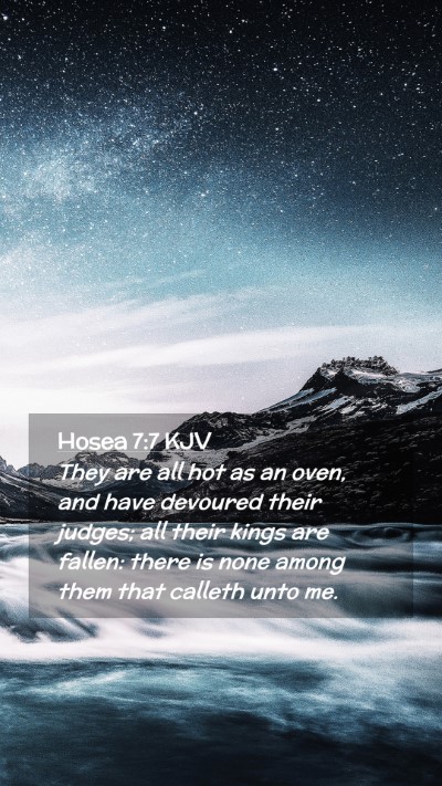 Picture 02 - Hosea 7:7 KJV Mobile Phone Wallpaper - They are all hot as an oven, and have devoured - Mobile Bible Verse Wallpaper