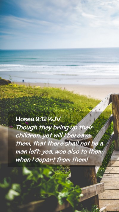 Picture 02 - Hosea 9:12 KJV Mobile Phone Wallpaper - Though they bring up their children, yet will I - Mobile Bible Verse Wallpaper