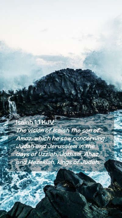 Picture 02 - Isaiah 1:1 KJV Mobile Phone Wallpaper - The vision of Isaiah the son of Amoz, which he - Mobile Bible Verse Wallpaper