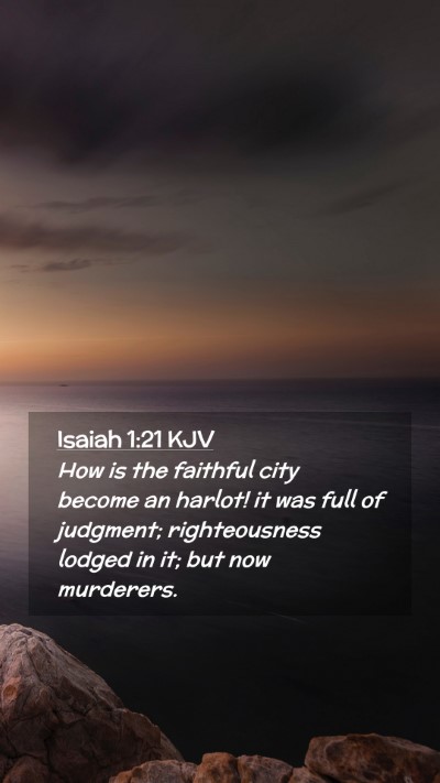 Picture 02 - Isaiah 1:21 KJV Mobile Phone Wallpaper - How is the faithful city become an harlot! it was - Mobile Bible Verse Wallpaper
