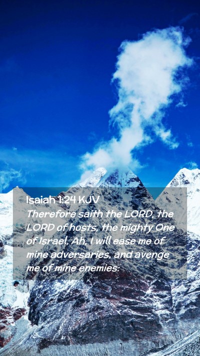 Picture 02 - Isaiah 1:24 KJV Mobile Phone Wallpaper - Therefore saith the LORD, the LORD of hosts, the - Mobile Bible Verse Wallpaper