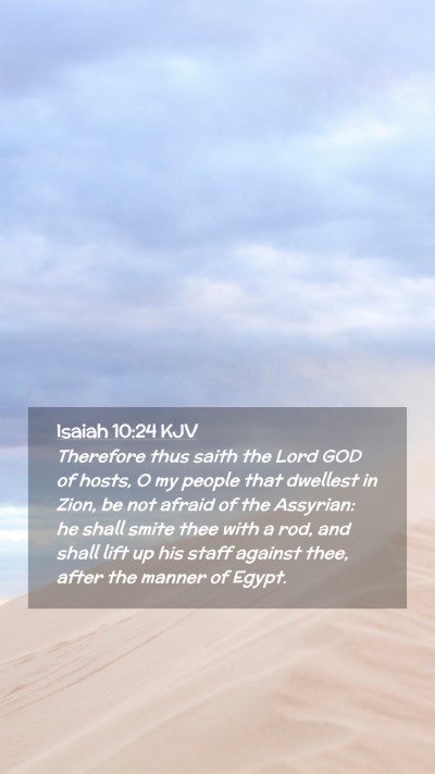 Picture 02 - Isaiah 10:24 KJV Mobile Phone Wallpaper - Therefore thus saith the Lord GOD of hosts, O my - Mobile Bible Verse Wallpaper