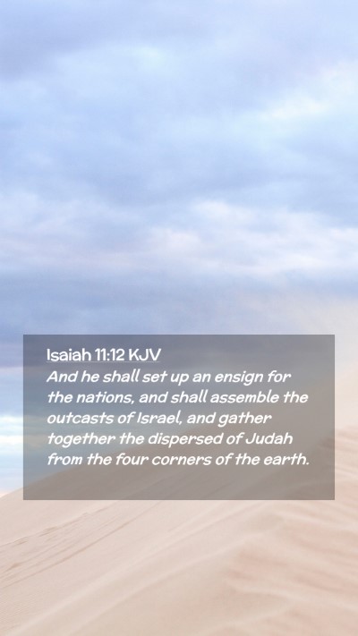 Picture 02 - Isaiah 11:12 KJV Mobile Phone Wallpaper - And he shall set up an ensign for the nations, - Mobile Bible Verse Wallpaper