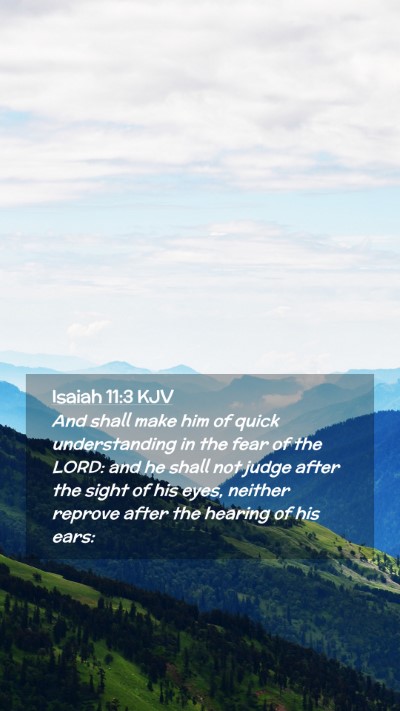 Picture 02 - Isaiah 11:3 KJV Mobile Phone Wallpaper - And shall make him of quick understanding in the - Mobile Bible Verse Wallpaper