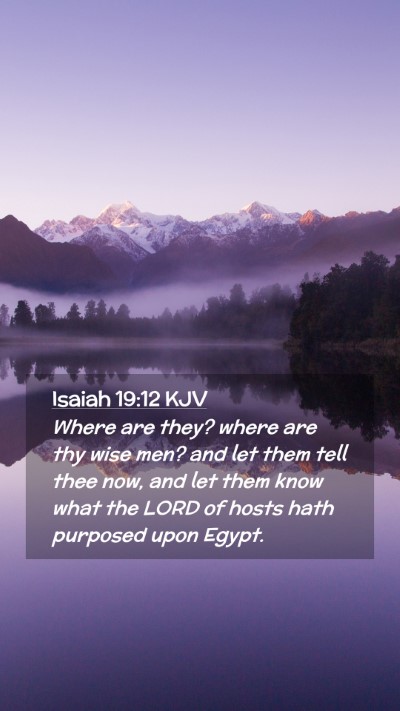 Picture 02 - Isaiah 19:12 KJV Mobile Phone Wallpaper - Where are they? where are thy wise men? and let - Mobile Bible Verse Wallpaper