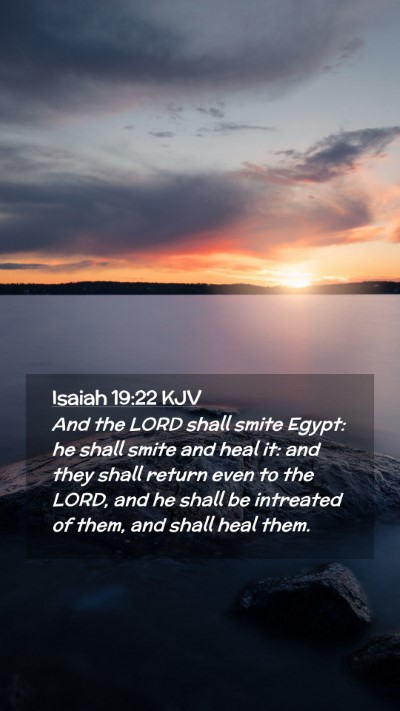 Picture 02 - Isaiah 19:22 KJV Mobile Phone Wallpaper - And the LORD shall smite Egypt: he shall smite - Mobile Bible Verse Wallpaper