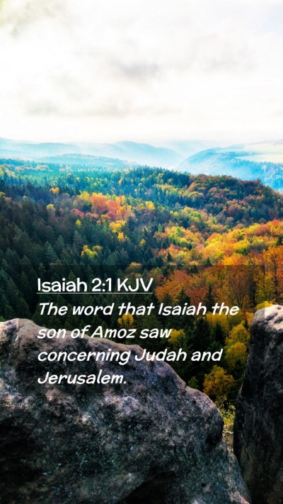 Picture 02 - Isaiah 2:1 KJV Mobile Phone Wallpaper - The word that Isaiah the son of Amoz saw - Mobile Bible Verse Wallpaper