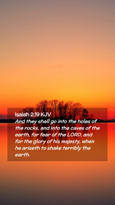 Picture 02 - Isaiah 2:19 KJV Mobile Phone Wallpaper - And they shall go into the holes of the rocks, - Mobile Bible Verse Wallpaper