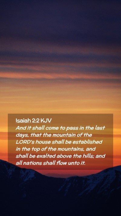 Picture 02 - Isaiah 2:2 KJV Mobile Phone Wallpaper - And it shall come to pass in the last days, that - Mobile Bible Verse Wallpaper