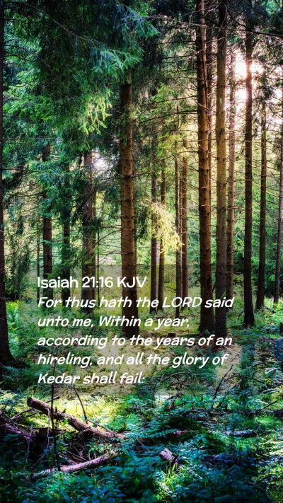Picture 02 - Isaiah 21:16 KJV Mobile Phone Wallpaper - For thus hath the LORD said unto me, Within a - Mobile Bible Verse Wallpaper