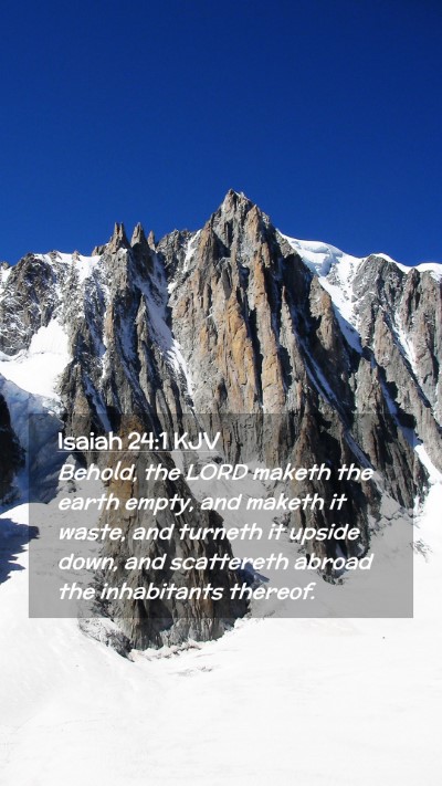 Picture 02 - Isaiah 24:1 KJV Mobile Phone Wallpaper - Behold, the LORD maketh the earth empty, and - Mobile Bible Verse Wallpaper