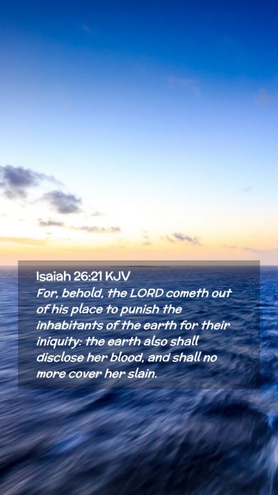 Picture 02 - Isaiah 26:21 KJV Mobile Phone Wallpaper - For, behold, the LORD cometh out of his place to - Mobile Bible Verse Wallpaper