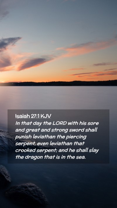 Picture 02 - Isaiah 27:1 KJV Mobile Phone Wallpaper - In that day the LORD with his sore and great and - Mobile Bible Verse Wallpaper