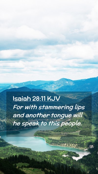 Picture 02 - Isaiah 28:11 KJV Mobile Phone Wallpaper - For with stammering lips and another tongue will - Mobile Bible Verse Wallpaper