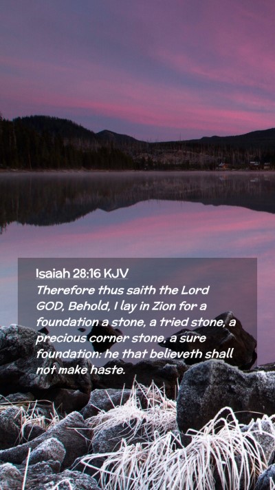 Picture 02 - Isaiah 28:16 KJV Mobile Phone Wallpaper - Therefore thus saith the Lord GOD, Behold, I lay - Mobile Bible Verse Wallpaper
