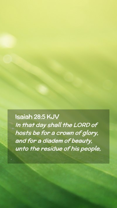 Picture 02 - Isaiah 28:5 KJV Mobile Phone Wallpaper - In that day shall the LORD of hosts be for a - Mobile Bible Verse Wallpaper