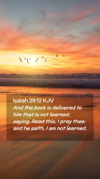 Picture 02 - Isaiah 29:12 KJV Mobile Phone Wallpaper - And the book is delivered to him that is not - Mobile Bible Verse Wallpaper