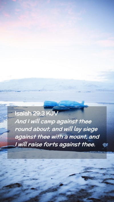 Picture 02 - Isaiah 29:3 KJV Mobile Phone Wallpaper - And I will camp against thee round about, and - Mobile Bible Verse Wallpaper