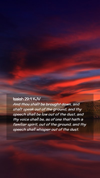 Picture 02 - Isaiah 29:4 KJV Mobile Phone Wallpaper - And thou shalt be brought down, and shalt speak - Mobile Bible Verse Wallpaper