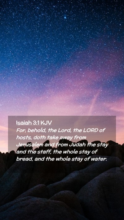 Picture 02 - Isaiah 3:1 KJV Mobile Phone Wallpaper - For, behold, the Lord, the LORD of hosts, doth - Mobile Bible Verse Wallpaper