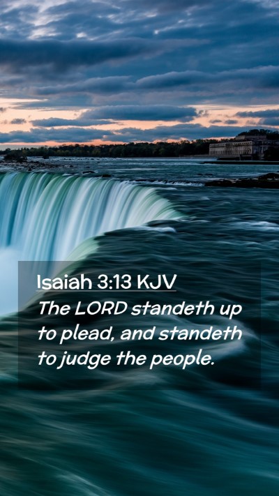 Picture 02 - Isaiah 3:13 KJV Mobile Phone Wallpaper - The LORD standeth up to plead, and standeth to - Mobile Bible Verse Wallpaper