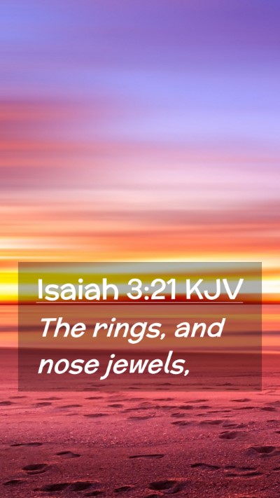 Picture 02 - Isaiah 3:21 KJV Mobile Phone Wallpaper - The rings, and nose - Mobile Bible Verse Wallpaper