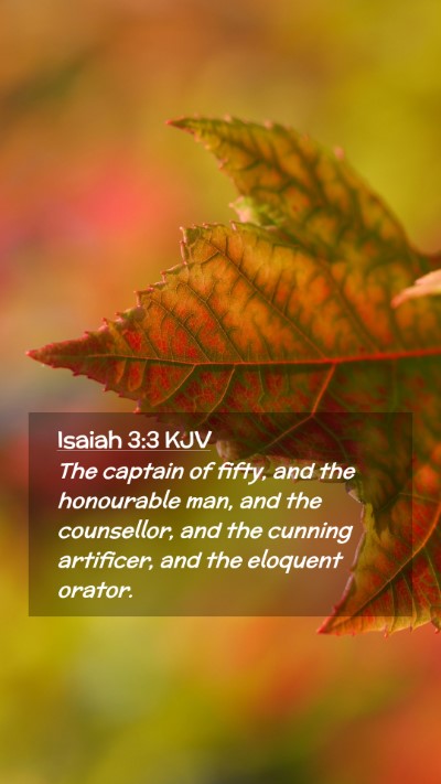 Picture 02 - Isaiah 3:3 KJV Mobile Phone Wallpaper - The captain of fifty, and the honourable man, and - Mobile Bible Verse Wallpaper