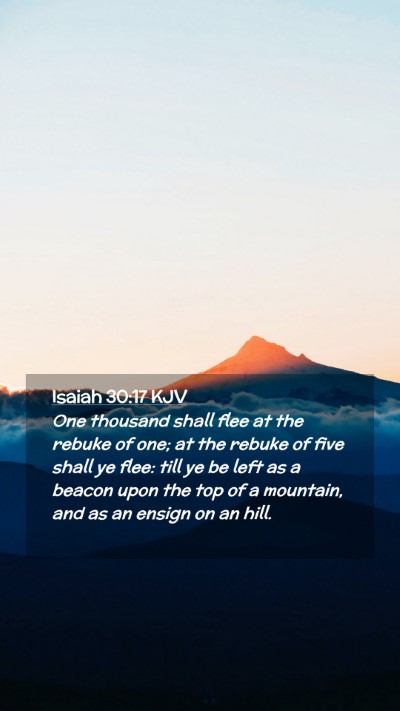 Picture 02 - Isaiah 30:17 KJV Mobile Phone Wallpaper - One thousand shall flee at the rebuke of one; at - Mobile Bible Verse Wallpaper