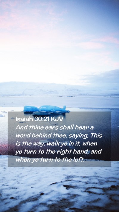 Picture 02 - Isaiah 30:21 KJV Mobile Phone Wallpaper - And thine ears shall hear a word behind thee, - Mobile Bible Verse Wallpaper