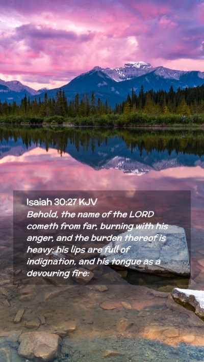 Picture 02 - Isaiah 30:27 KJV Mobile Phone Wallpaper - Behold, the name of the LORD cometh from far, - Mobile Bible Verse Wallpaper