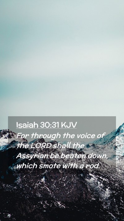 Picture 02 - Isaiah 30:31 KJV Mobile Phone Wallpaper - For through the voice of the LORD shall the - Mobile Bible Verse Wallpaper