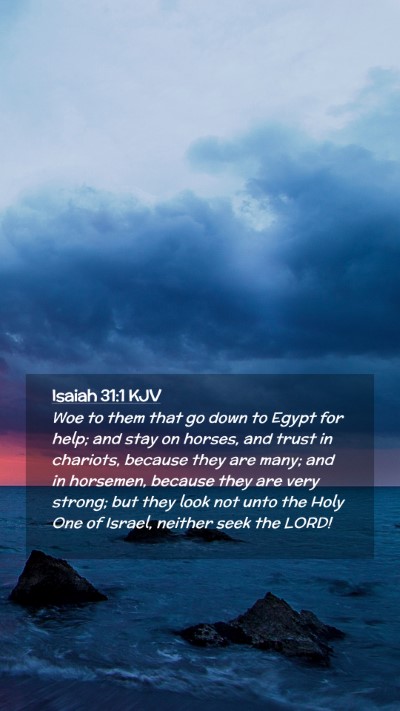Picture 02 - Isaiah 31:1 KJV Mobile Phone Wallpaper - Woe to them that go down to Egypt for help; and - Mobile Bible Verse Wallpaper