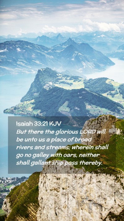 Picture 02 - Isaiah 33:21 KJV Mobile Phone Wallpaper - But there the glorious LORD will be unto us a - Mobile Bible Verse Wallpaper