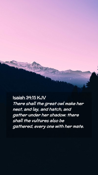 Picture 02 - Isaiah 34:15 KJV Mobile Phone Wallpaper - There shall the great owl make her nest, and lay, - Mobile Bible Verse Wallpaper
