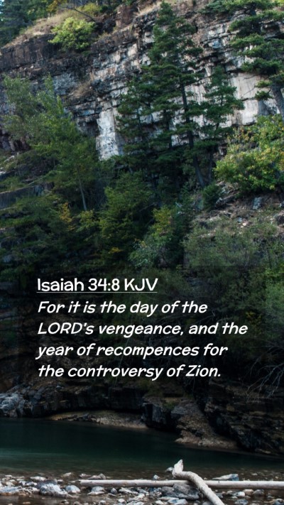 Picture 02 - Isaiah 34:8 KJV Mobile Phone Wallpaper - For it is the day of the LORD's vengeance, and - Mobile Bible Verse Wallpaper