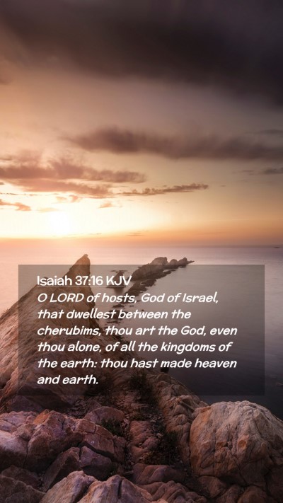 Picture 02 - Isaiah 37:16 KJV Mobile Phone Wallpaper - O LORD of hosts, God of Israel, that dwellest - Mobile Bible Verse Wallpaper