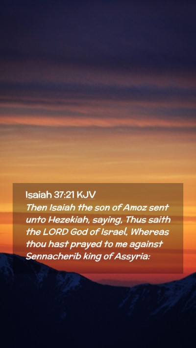 Picture 02 - Isaiah 37:21 KJV Mobile Phone Wallpaper - Then Isaiah the son of Amoz sent unto Hezekiah, - Mobile Bible Verse Wallpaper