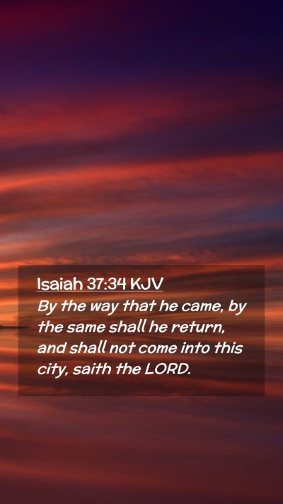 Picture 02 - Isaiah 37:34 KJV Mobile Phone Wallpaper - By the way that he came, by the same shall he - Mobile Bible Verse Wallpaper