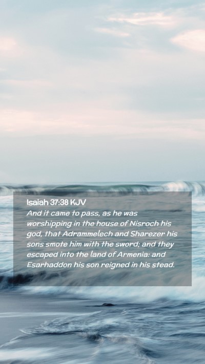 Picture 02 - Isaiah 37:38 KJV Mobile Phone Wallpaper - And it came to pass, as he was worshipping in the - Mobile Bible Verse Wallpaper