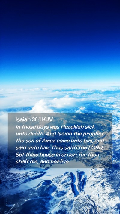 Picture 02 - Isaiah 38:1 KJV Mobile Phone Wallpaper - In those days was Hezekiah sick unto death. And - Mobile Bible Verse Wallpaper