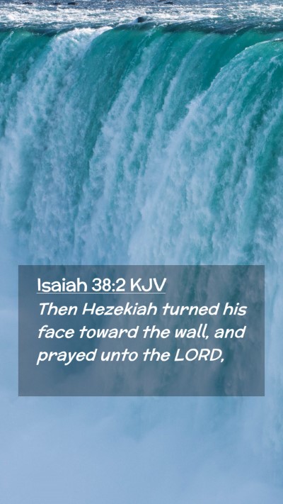 Picture 02 - Isaiah 38:2 KJV Mobile Phone Wallpaper - Then Hezekiah turned his face toward the wall, - Mobile Bible Verse Wallpaper