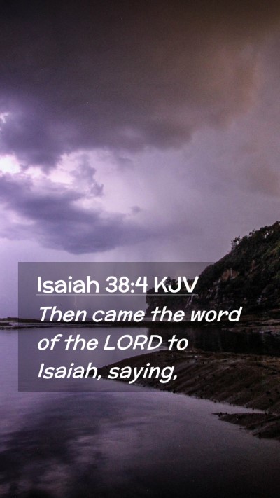 Picture 02 - Isaiah 38:4 KJV Mobile Phone Wallpaper - Then came the word of the LORD to Isaiah, - Mobile Bible Verse Wallpaper