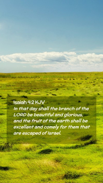 Picture 02 - Isaiah 4:2 KJV Mobile Phone Wallpaper - In that day shall the branch of the LORD be - Mobile Bible Verse Wallpaper