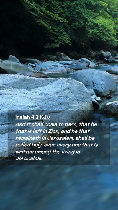 Picture 02 - Isaiah 4:3 KJV Mobile Phone Wallpaper - And it shall come to pass, that he that is left - Mobile Bible Verse Wallpaper