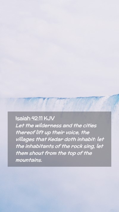 Picture 02 - Isaiah 42:11 KJV Mobile Phone Wallpaper - Let the wilderness and the cities thereof lift up - Mobile Bible Verse Wallpaper