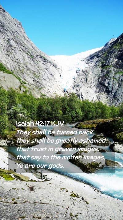 Picture 02 - Isaiah 42:17 KJV Mobile Phone Wallpaper - They shall be turned back, they shall be greatly - Mobile Bible Verse Wallpaper