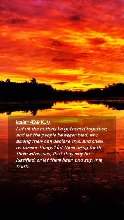 Picture 02 - Isaiah 43:9 KJV Mobile Phone Wallpaper - Let all the nations be gathered together, and let - Mobile Bible Verse Wallpaper